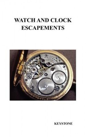 Kniha Watch and Clock Escapements Keystone