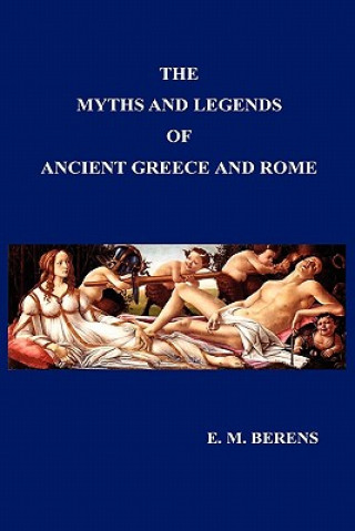 Kniha Myths and Legends of Ancient Greece and Rome E. M. Berens