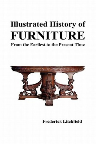 Kniha Illustrated History of Furniture Frederick Litchfield