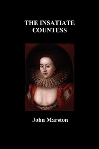 Kniha Insatiate Countesse John Marston