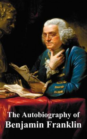 Kniha Autobiography of Benjamin Franklin Benjamin Franklin