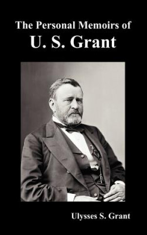 Kniha Personal Memoirs of U. S. Grant, Complete and Fully Illustrated Ulysses S. Grant