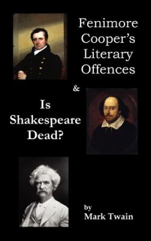 Livre Fenimore Cooper's Literary Offences & Is Shakespeare Dead? Mark Twain