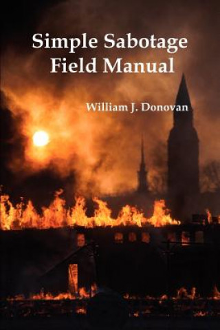 Könyv Simple Sabotage Field Manual William J. Donovan
