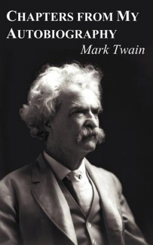 Carte Chapters from My Autobiography Mark Twain