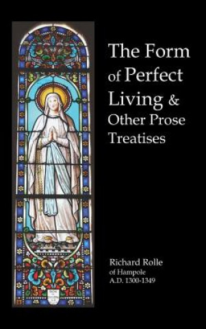 Kniha Form of Perfect Living and Other Prose Treatises Richard Rolle