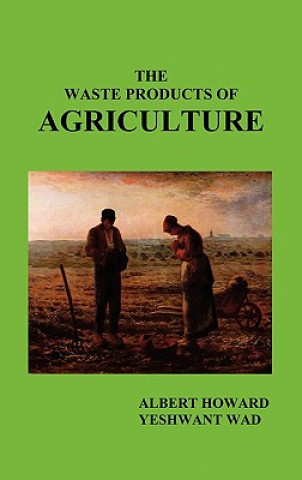 Książka Waste Products of Agriculture Sir Albert Howard