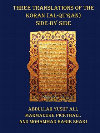 Könyv Three Translations of The Koran (Al-Qur'an) - Side by Side with Each Verse Not Split Across Pages 