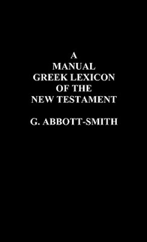 Kniha Manual Greek Lexicon of the New Testament George Abbott-Smith