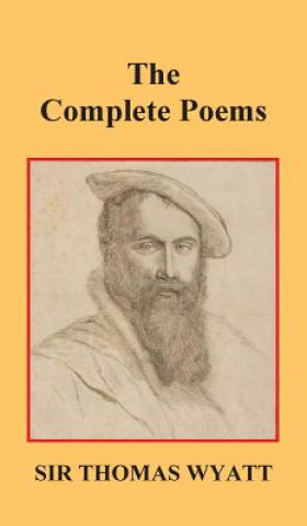 Carte Complete Poems of Thomas Wyatt Sir Thomas Wyatt