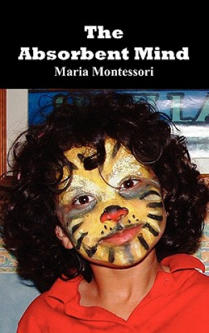 Carte Absorbent Mind Maria Montessori