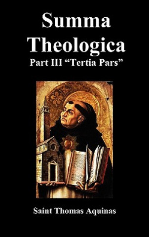 Kniha SUMMA THEOLOGICA Tertia Pars, (Third Part) Saint Thomas Aquinas