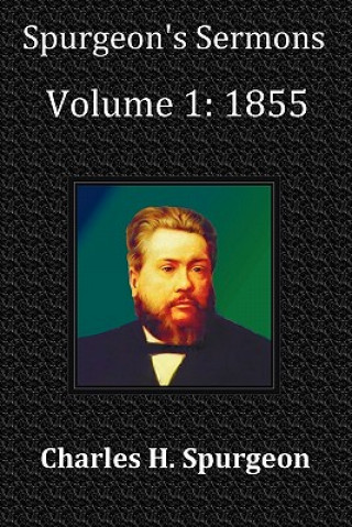 Carte Spurgeon's Sermons Volume 1 Charles Haddon Spurgeon