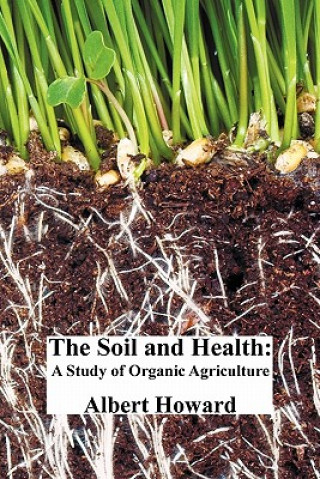 Kniha Soil and Health Sir Albert Howard