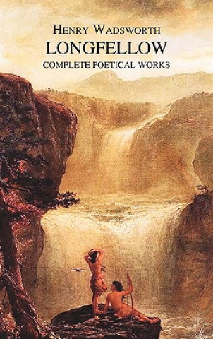 Kniha Complete Poetical Works of Henry Wadsworth Longfellow Henry Wadsworth Longfellow