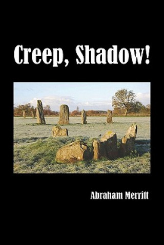 Книга Creep, Shadow! Abraham Merritt