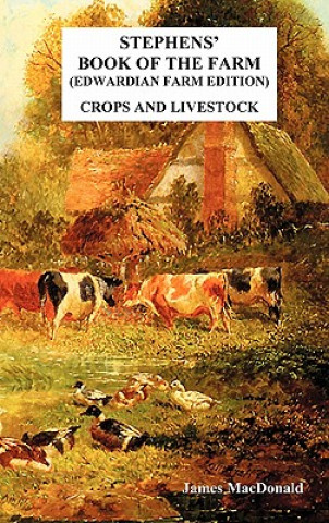 Book Stephens' Book of the Farm Edwardian Farm Edition James MacDonald