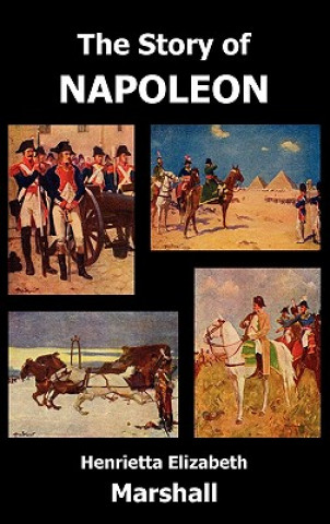 Könyv Story of Napoleon Henrietta Elizabeth Marshall