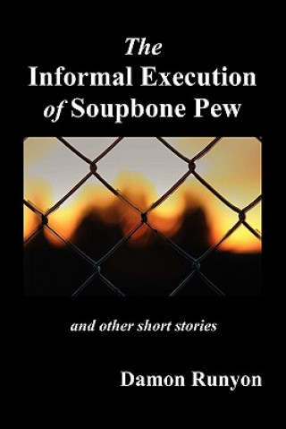 Carte Informal Execution of Soupbone Pew Damon Runyon