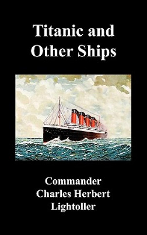 Книга Titanic and Other Ships Charles Herbert Lightoller