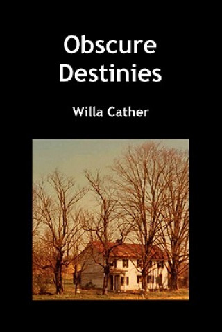 Kniha Obscure Destinies Willa Cather