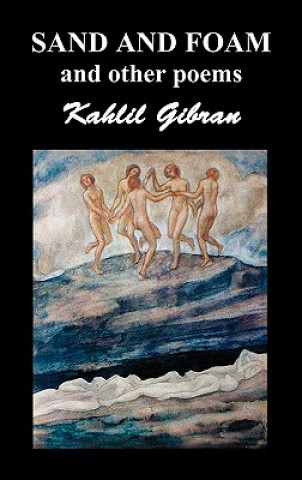 Kniha Sand and Foam and Other Poems Khalil Gibran
