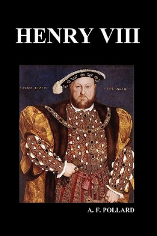Kniha Henry VIII (by A. F. Pollard) A. F. Pollard