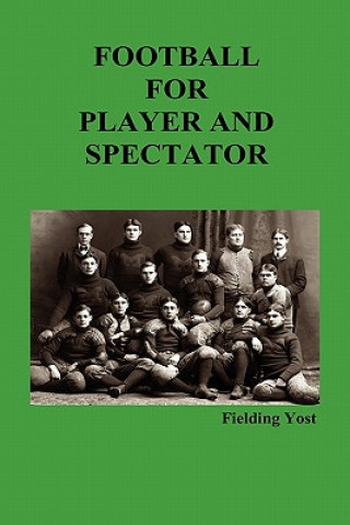 Buch Football for Player and Spectator (Illustrated Edition) Fielding Yost