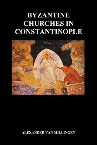 Książka Byzantine Churches In Constantinople (Paperback) Alexander van Millingen