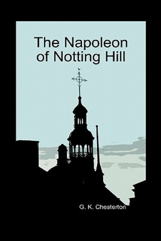 Carte Napoleon of Notting Hill (Hardback) G. K. Chesterton