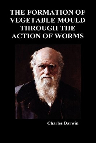 Книга Formation of Vegetable Mould Through the Action of Worms Charles Darwin