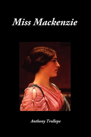 Kniha Miss Mackenzie Anthony Trollope
