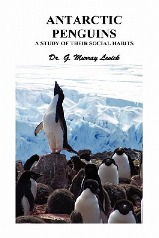 Könyv Antarctic Penguins George Murray Levick