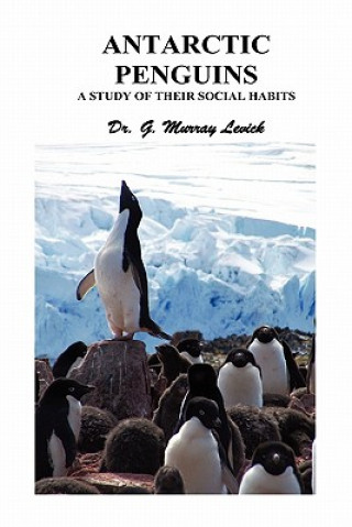 Kniha Antarctic Penguins George Murray Levick