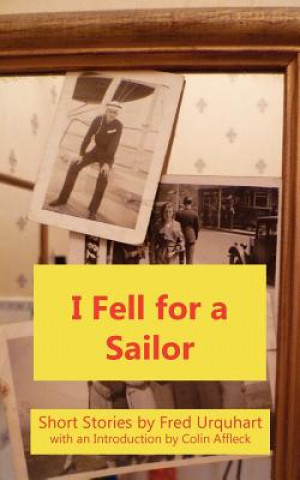 Libro I Fell for a Sailor Fred Urquhart