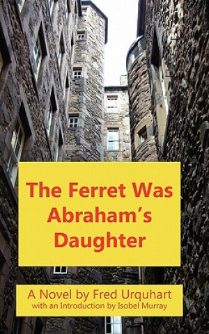 Knjiga Ferret Was Abraham's Daughter Fred Urquhart