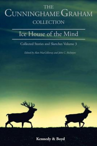 Kniha Ice House of the Mind R. B. Cunninghame Graham