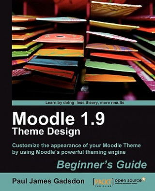 Книга Moodle 1.9 Theme Design: Beginner's Guide P. Gadsdon
