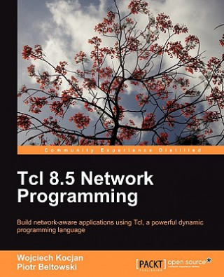 Книга Tcl 8.5 Network Programming Piotr Beltowski