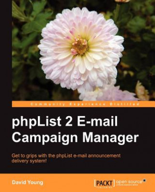 Knjiga PHPList 2 E-mail Campaign Manager A. Patel
