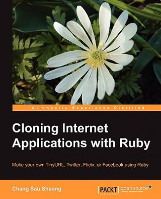 Buch Cloning Internet Applications with Ruby Sau Sheong Chang