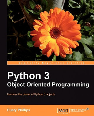 Knjiga Python 3 Object Oriented Programming D. Phillips