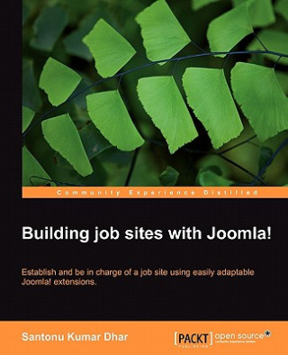 Kniha Building job sites with Joomla! Santonu Kumar Dhar