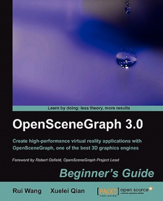 Kniha OpenSceneGraph 3.0: Beginner's Guide Xuelei Qian