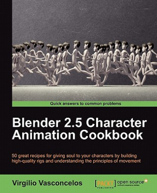 Kniha Blender 2.5 Character Animation Cookbook Vasco T. Vasconcelos