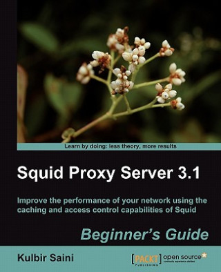 Knjiga Squid Proxy Server 3.1: Beginner's Guide K. Saini