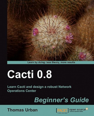 Könyv Cacti 0.8 Beginner's Guide Thomas Urban