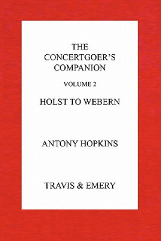Kniha Concertgoer's Companion - Holst to Webern Antony Hopkins