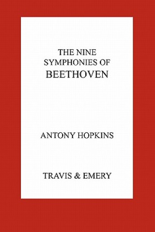 Knjiga Nine Symphonies of Beethoven Antony Hopkins