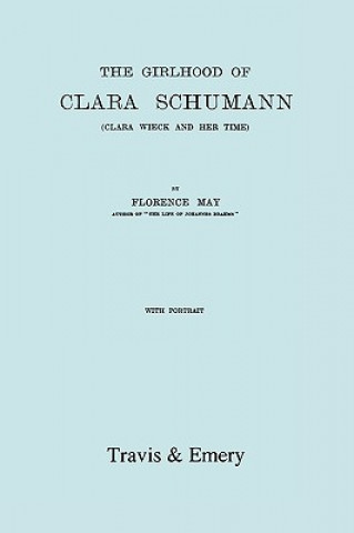 Kniha Girlhood Of Clara Schumann Florence May